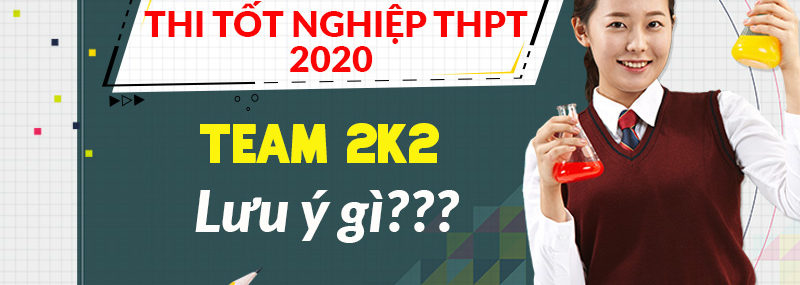 những lưu ý quan trọng trong kỳ thi tốt nghiệp thpt 2020