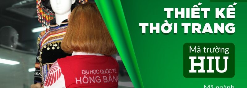 Ngành Thiết kế Thời trang của Trường Đại học Quốc tế Hồng Bàng