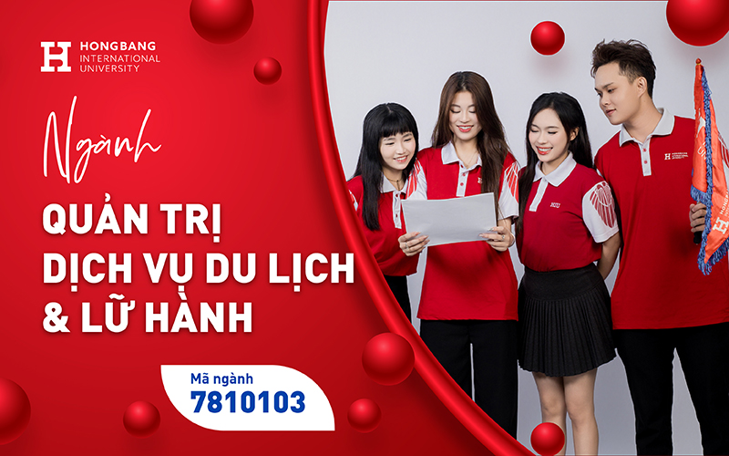Ngành Quản trị Dịch vụ Du lịch và Lữ hành tại HIU – “Hộ chiếu” bước vào thế giới nghề nghiệp không giới hạn