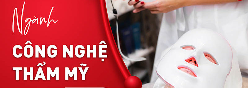 Công nghệ Thẩm mỹ: ngành học mới làm đẹp nội khoa