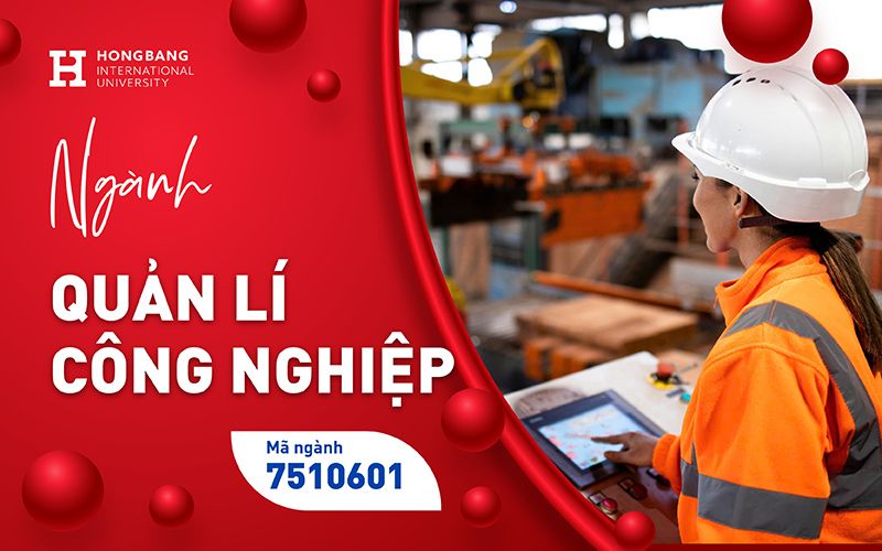 Ngành Quản lý công nghiệp là gì? Cơ hội việc làm của ngành học này ra sao?
