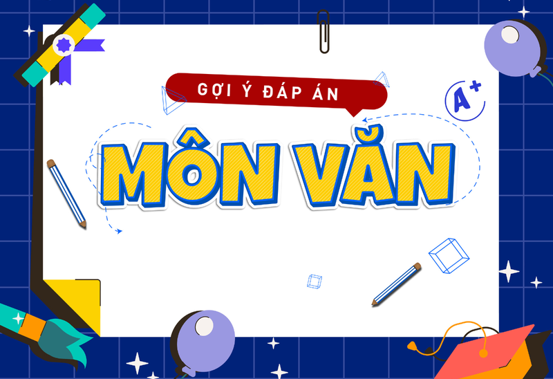 Đáp án đề Văn THPT 2026: Đề thi tăng tư duy, khó đạt điểm cao hơn năm trước?